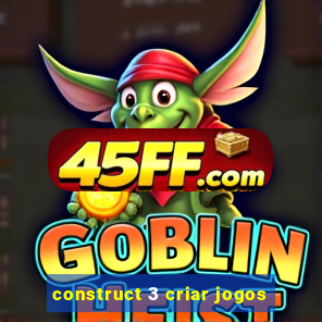 construct 3 criar jogos